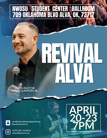 Alva Revival presented by the New Life Church of Hydro in the Student Center Ballroom April 20-23, 7-10 p.m. Open to the public.