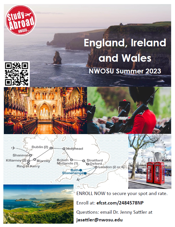 Study Abroad Summer 2023 to England Ireland and Wales. Contact Dr. Jenny Sattler for more information jasattler@nwosu.edu.