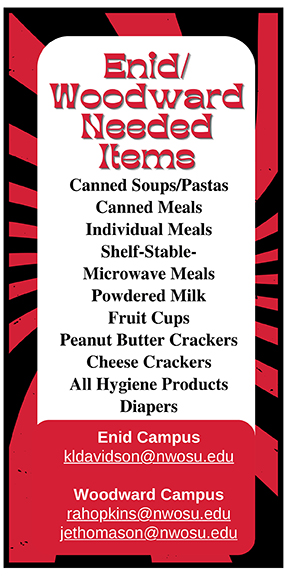 A list of items needed at the food pantries at the Enid and Woodward campus locations. A list of these items is also available on the Campus Cabinet Food Pantry web page at www.nwosu.edu/campus-cabinet.