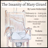 Event graphic for 'The Insanity of Mary Girard' showing a sketch of a rocking chair. Performances February 13 at 7 p.m. and February 14 at 2 p.m. at Fellers Family Auditorium, Herod Hall. Tickets: $5 general admission, $3 students.