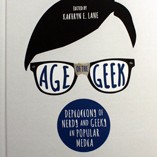 Dr. Kathryn Lane publishes collection on societal depictions of ‘nerds’ and ‘geeks’ in pop culture, Dr. Kathleen Earnest fellow contributor to collection