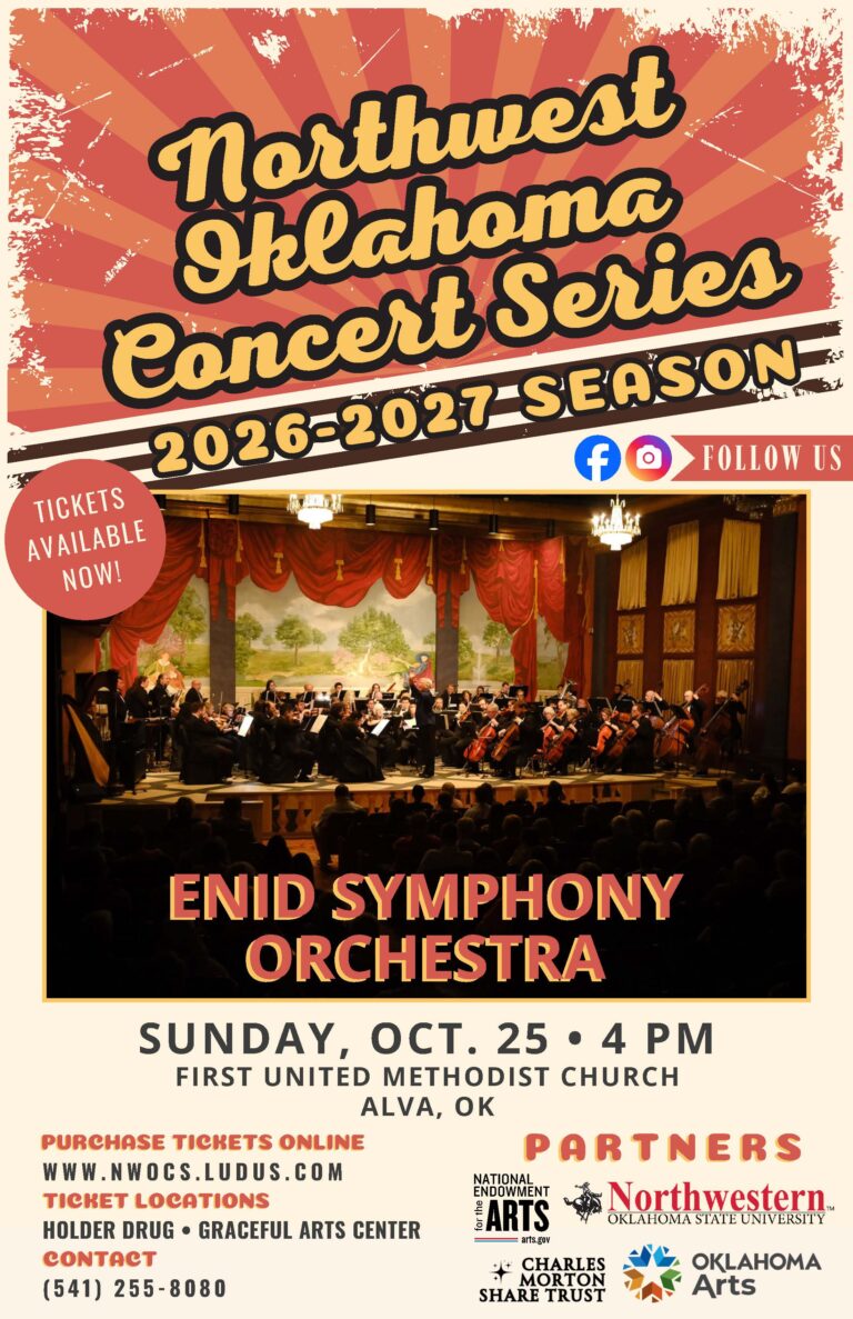 Northwest Oklahoma Concert Series 2026-2027 Season poster. Tickets available now. The Enid Symphony Orchestra performs on a stage with red curtains, chandeliers and a painted landscape backdrop. Enid Symphony Orchestra, Sunday, Oct. 25, 4 p.m., First United Methodist Church, Alva, OK. Purchase tickets online at www.nwocs.ludus.com. Ticket locations: Holder Drug and Graceful Arts Center. Contact (541) 255-8080. Partners: National Endowment for the Arts, Northwestern Oklahoma State University, Charles Morton Share Trust and Oklahoma Arts.
