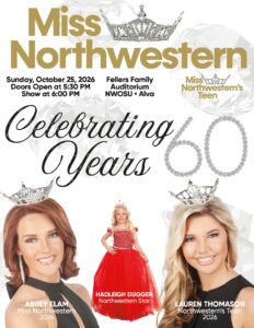 Miss Northwestern program cover: Celebrating 60 Years. Sunday, Oct. 25, 2026, doors open at 5:30 p.m., show at 6 p.m., Fellers Family Auditorium, NWOSU, Alva. Photos of Abbey Elam, Miss Northwestern 2026; Hadleigh Dugger, Northwestern Star; and Lauren Thomason, Northwestern’s Teen 2026, each wearing a crown.