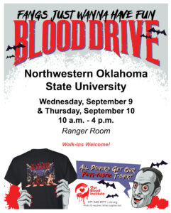 Blood drive flyer with the headline “Fangs Just Wanna Have Fun Blood Drive” in red gothic lettering, surrounded by bats, a cartoon vampire and a black T-shirt printed with “All We Need Is Blood.” Text reads: Northwestern Oklahoma State University, Wednesday, September 9 and Thursday, September 10, 10 a.m. to 4 p.m., Ranger Room, Walk-ins Welcome! All donors get our Fang-tastic T-shirt. Our Blood Institute, 877-340-8777, obi.org. Photo ID required. While supplies last.