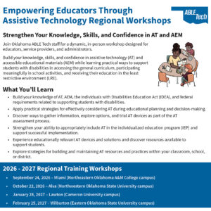 Oklahoma ABLE Tech is excited to offer Empowering Educators Through Assistive Technology Regional Workshop information